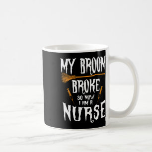 Witch Nurse Funny Saying Costume Easy Halloween Gi Coffee Mug