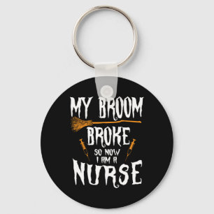 Witch Nurse Funny Saying Costume Easy Halloween Gi Key Ring