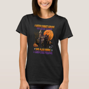 Witch On Wine She Needs A Miniature Pinscher Dog H T-Shirt