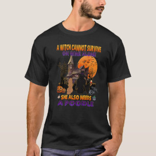 Witch On Wine She Needs A Poodle Dog Halloween Cos T-Shirt