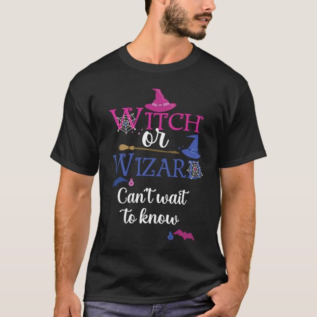 Witch or Wizard Can't Wait To Know Gender Reveal P T-Shirt (Front)