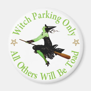 Witch Parking Only - All Others Will Be Toad! Magnet