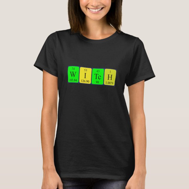 Witch periodic table name shirt (Front)
