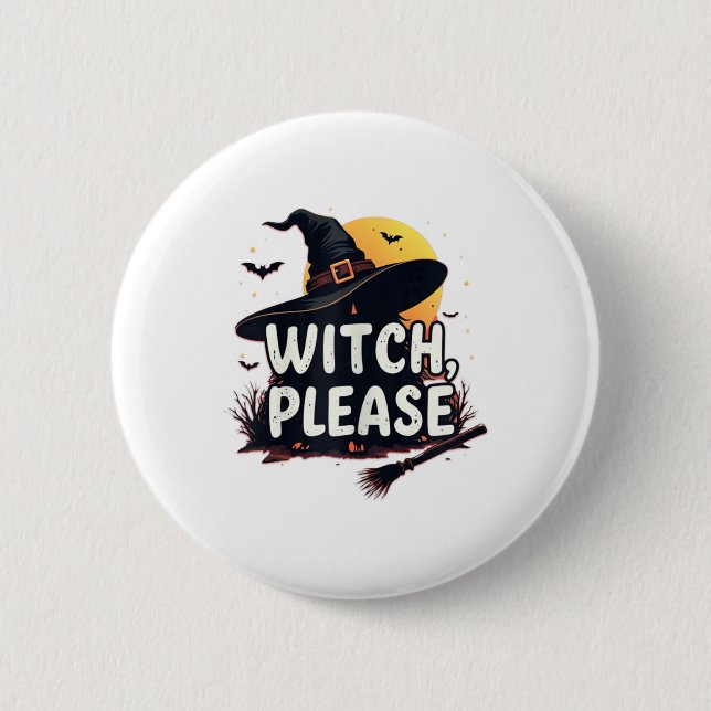 Witch Please  6 Cm Round Badge (Front)