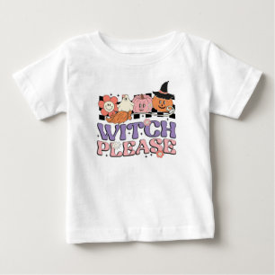 Witch Please Baby T-Shirt