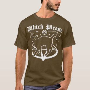 Witch Please Black Cat Gothic Goth Halloween Cat F T-Shirt