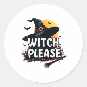 Witch Please Classic Round Sticker