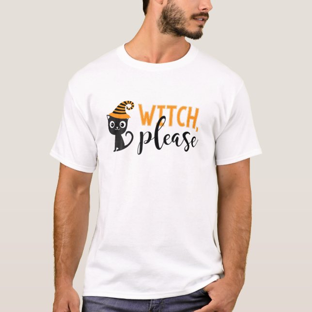 Witch Please Funny Halloween Cat T T-Shirt (Front)