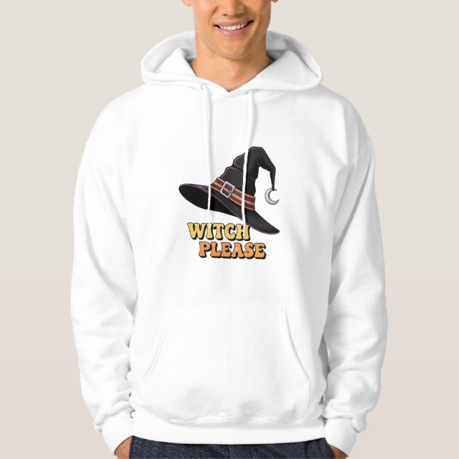 "Witch Please" Funny Halloween Illustration Hoodie (Front)