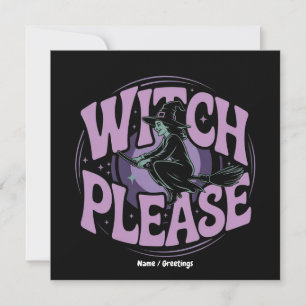 Witch Please Funny Halloween Party Spooky Cute Invitation
