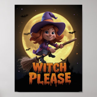 Witch Please – Funny Halloween Poster