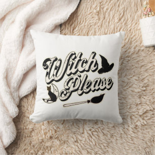 Witch Please   Funny Halloween Quote Cushion