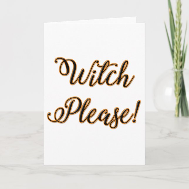 witch please funny halloween saying card (Front)