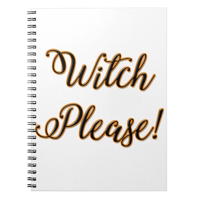 witch please funny halloween saying notebook (Front)