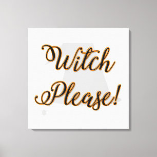 witch please funny halloween with hat canvas print
