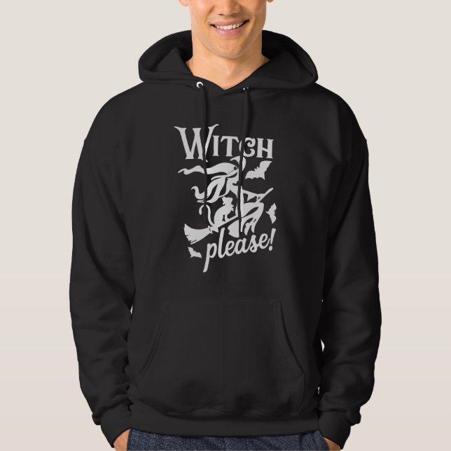 Witch Please  Halloween 1 Hoodie (Front)