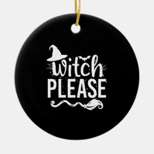 Witch Please Shirt Witch Shirt Funny Halloween Ceramic Tree Decoration