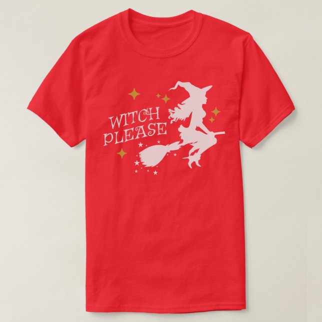 Witch Please T-Shirt (Design Front)