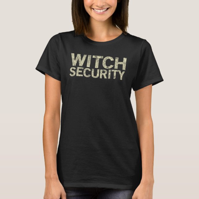 Witch Security Funny Saying Retro T-Shirt (Front)