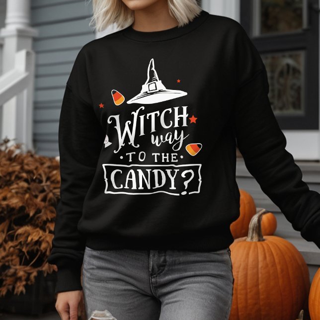 Witch Way To The Candy Funny Halloween Sweatshirt (Get ready for laughs and treats! This sweatshirt is a must-have for candy-loving witches like you!)