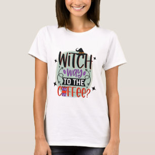 Witch Way To The Coffee Funny Halloween Witch T-Shirt