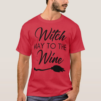 Witch Way To The Wine Funny Wine Lover Halloween C T-Shirt