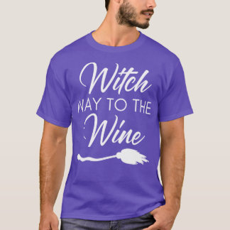 Witch Way To The Wine Funny Wine Lover Halloween C T-Shirt