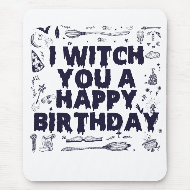 Witch you a Happy Birthday Funny Spooky Witch Gift Mouse Mat (Front)