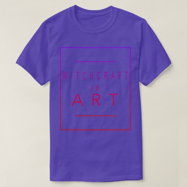 Witchcraft  Is Art  Witch  Aesthetic Hobby  T-Shirt (Design Front)