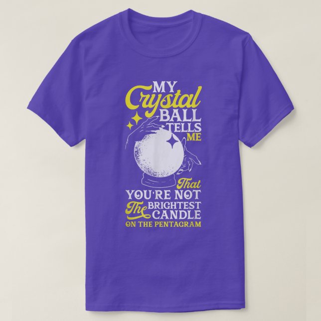 Witchcraft Wicca Pagan Crystal Ball Funny  T-Shirt (Design Front)