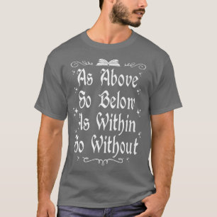 Witchcraft Wiccan Witch As Above So Below Premium T-Shirt