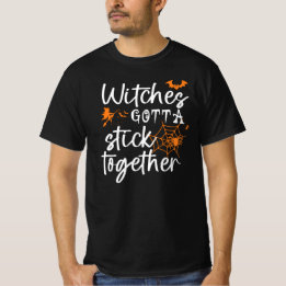 Witchers Gotta qtick together funny halloween gift T-Shirt