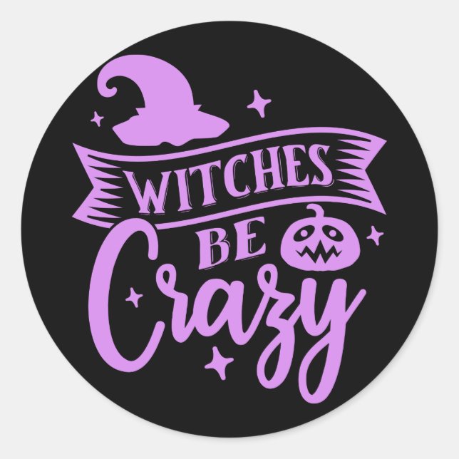 Witches Be Crazy Black and Purple Classic Round Sticker (Front)