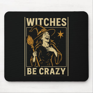Witches Be Crazy Funny Halloween Tee For Women Men Mouse Mat