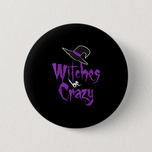 Witches be crazy - halloween  6 cm round badge
