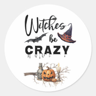 Witches be Crazy Halloween Classic Round Sticker