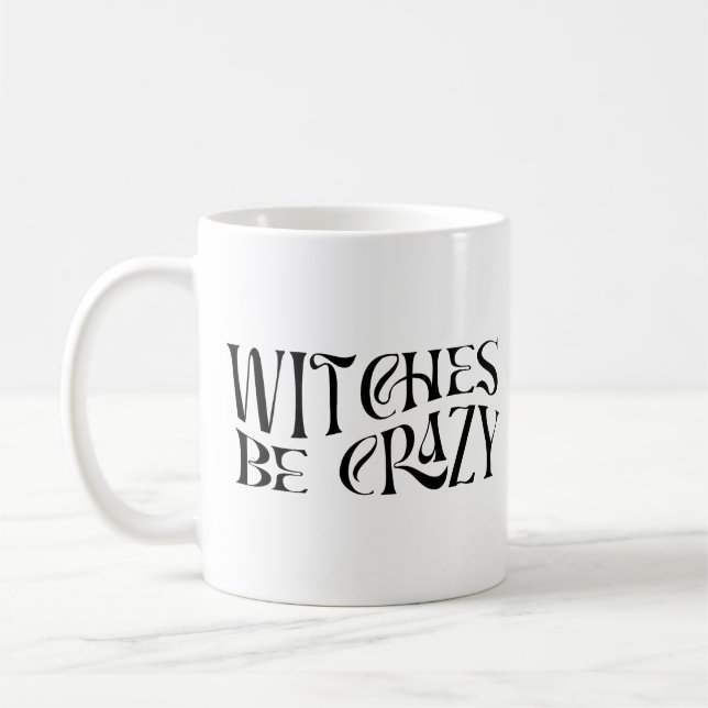 Witches Be Crazy Halloween Coffee Mug (Left)