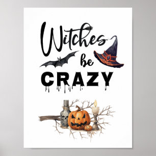 Witches be Crazy Halloween Poster