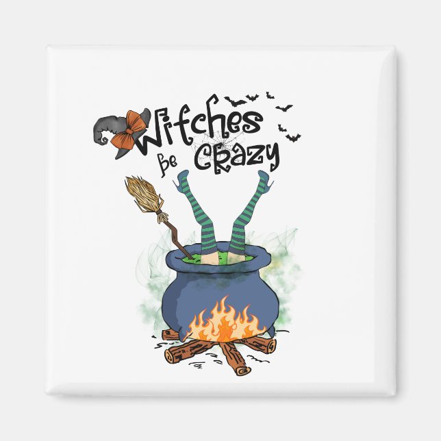 Witches Be Crazy Magnet (Front)