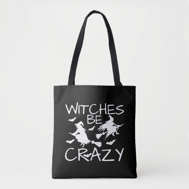 Witches Be Crazy Tote Bag (Front)