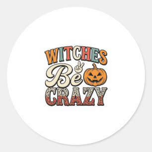 Witches Be Crazy Vintage Halloween Shirt Design_1 Classic Round Sticker