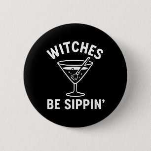 Witches Be Sippin Funny Witch Spooky Party Costume 6 Cm Round Badge