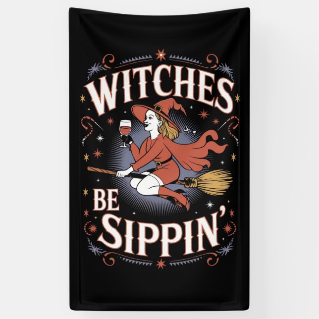 Witches Be Sippin' Halloween Holiday Spooky Banner (Vertical)