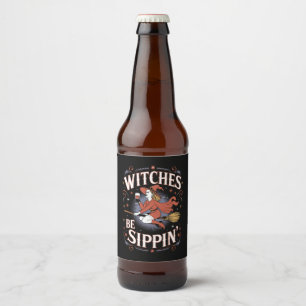Witches Be Sippin' Halloween Holiday Spooky Beer Bottle Label