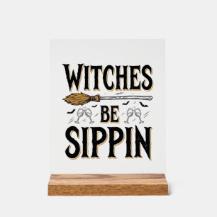 Witches Be Sippin Vintage Halloween Drink Shirt_1 Acrylic Sign