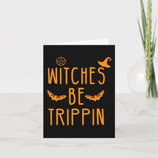 Witches Be Trippin Hilarious Halloween  Card (Front)