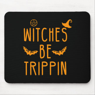 Witches Be Trippin Hilarious Halloween  Mouse Mat