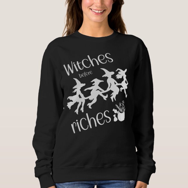Witches before Riches Sweatshirt (Front)