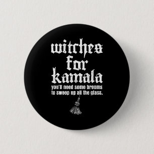 Witches For Karmala You'll Need Some Brooms To Swe 6 Cm Round Badge