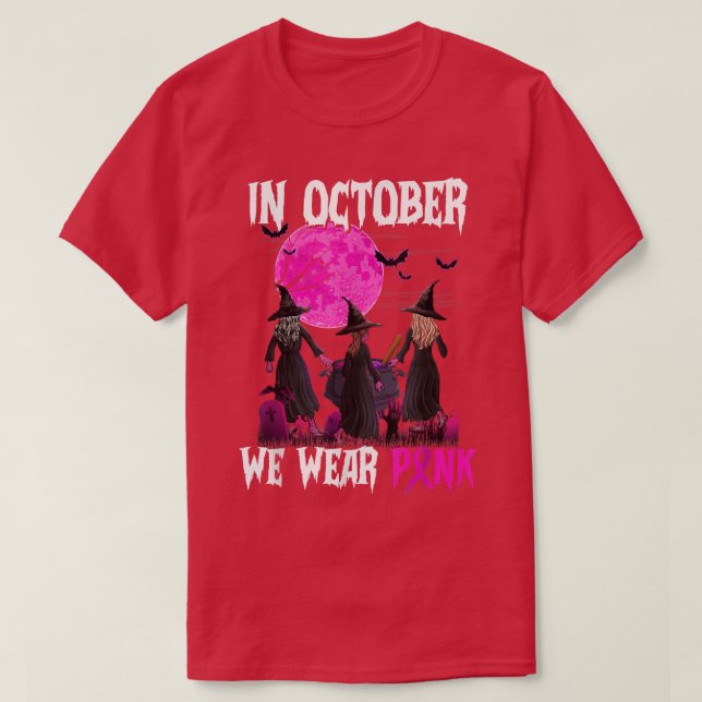 Witches In October We Wear Pink Breast Cancer Hall T-Shirt (Design Front)